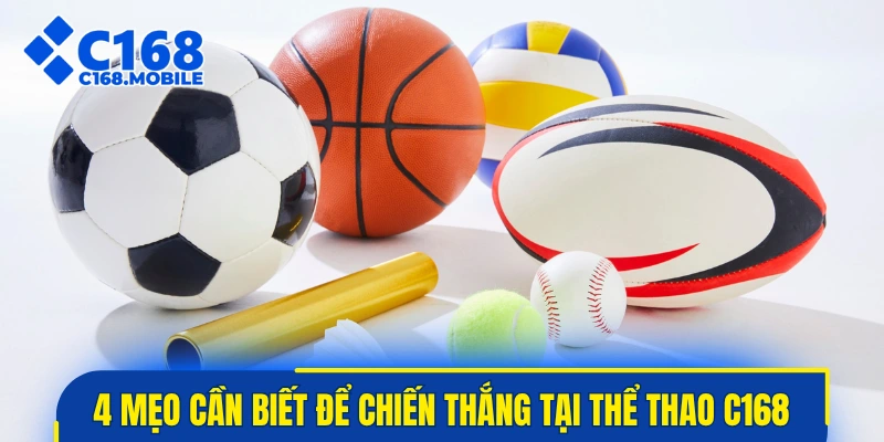 4 mẹo cần biết để chiến thắng tại thể thao C168