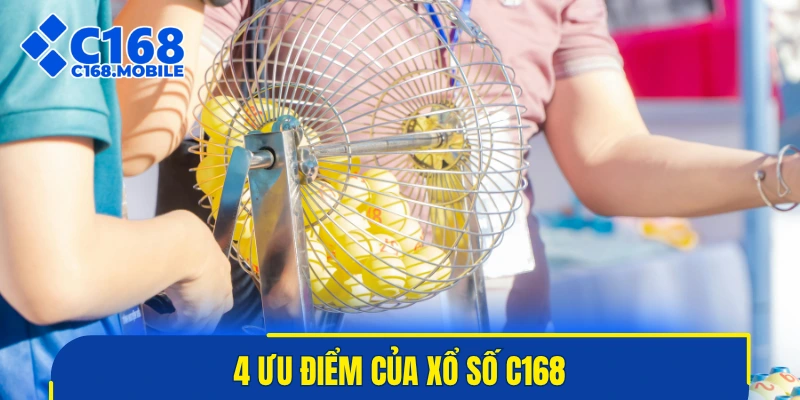 4 ưu điểm của xổ số C168