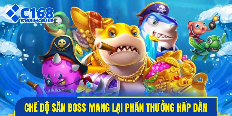 Chế độ săn boss mang lại phần thưởng hấp dẫn