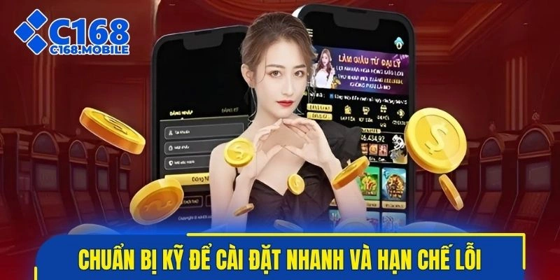 Chuẩn bị kỹ để cài đặt nhanh và hạn chế lỗi