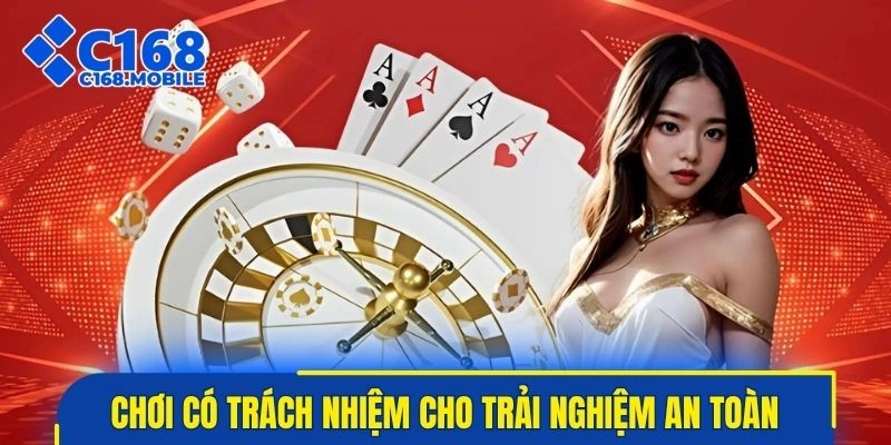 Định hướng chơi có trách nhiệm cho trải nghiệm an toàn