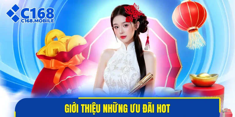 Giới thiệu những ưu đãi hot