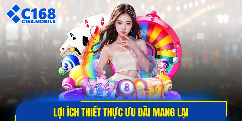 Lợi ích thiết thực ưu đãi mang lại