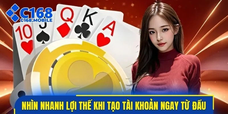 Nhìn nhanh lợi thế khi tạo tài khoản ngay từ đầu