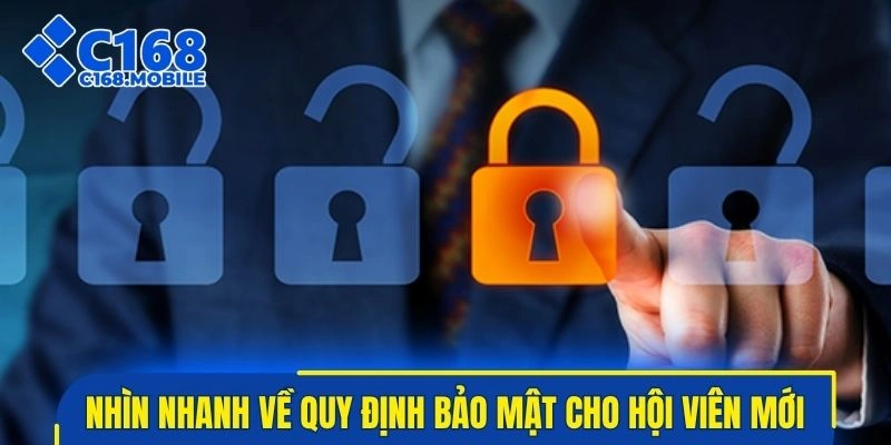 Nhìn nhanh về chính sách bảo mật cho hội viên mới