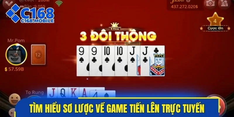 Tìm hiểu sơ lược về game tiến lên trực tuyến
