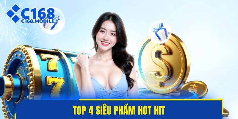 Top 4 siêu phẩm hot hit